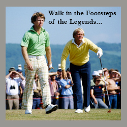 Walk in the Footsteps of the Legends...
